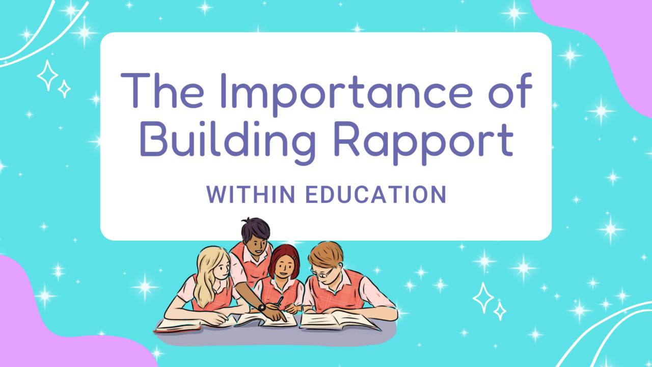 The Importance of Building Rapport Within Education